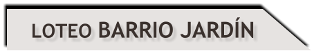 LOTEO BARRIO JARDÍN